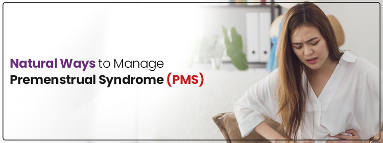 What is Premenstrual Syndrome (PMS)? – Food For Life